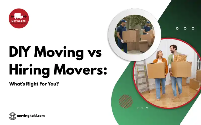 DIY Moving vs Hiring Movers: What’s Right for You?